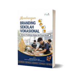 Membangun Branding Sekolah Vokasional Berbasis Pendekatan Budaya dan Proses Kreatif