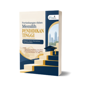 Pertimbangan dalam Memilih Pendidikan Tinggi (Kepuasan Alumni, Citra Institusi, dan Peluang Kerja)